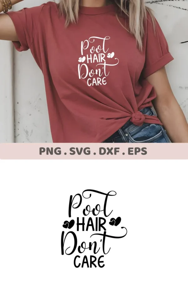 A woman wearing a knotted t-shirt with the phrase "Pool Hair Don't Care" on it, showcasing a Pool Hair SVG design available as a digital download bundle including SVG and PNG formats.