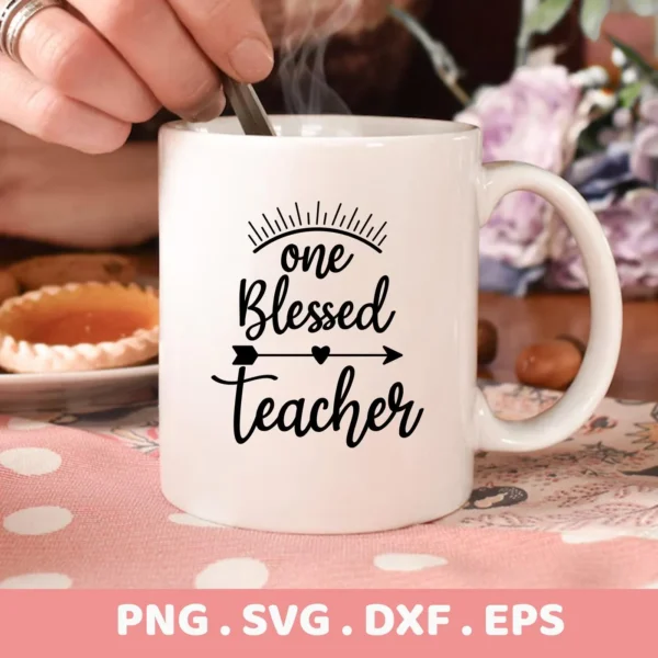 White mug with "One Blessed Teacher" design. Digital Blessed Teacher SVG for crafting, PNG included.