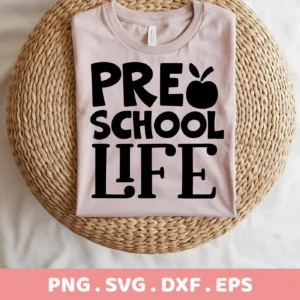 A light pink t-shirt with the text "PRE SCHOOL LIFE" in bold black letters, with an apple replacing the "O" in "PRE," rests on a woven circular surface; the image advertises a digital download bundle including SVG and PNG files.
