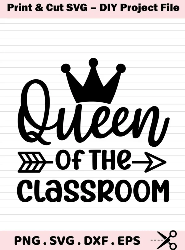 Black silhouette design featuring a crown above the word "Queen" and the phrase "of the classroom" with an arrow, representing a Queen Classroom SVG Design available as a digital download bundle (SVG, PNG).