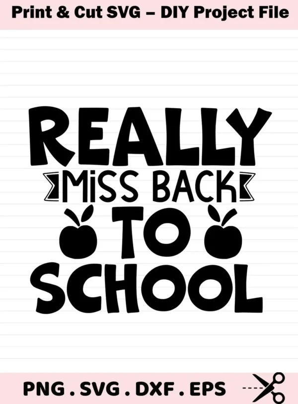 Black and white graphic featuring the phrase "REALLY MISS BACK TO SCHOOL" with apple illustrations, representing a Back to School SVG digital download bundle.