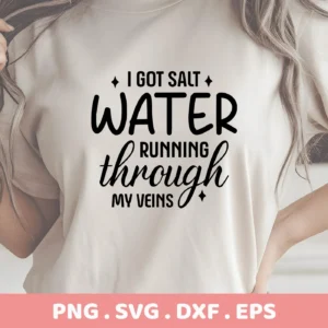 A woman wears a t-shirt with the "I got saltwater running through my veins" quote, showcasing a Saltwater Veins SVG design available as a digital download bundle including SVG and PNG formats.