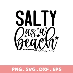 Black and white vector graphic of the phrase "Salty as a Beach" with starfish accents, representing a Salty Beach Starfish SVG File digital download bundle (SVG, PNG).