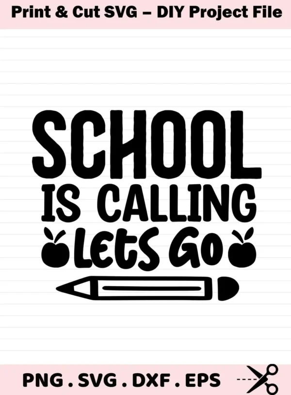 School Is Calling SVG" design featuring the text "School Is Calling Lets Go" with apple and pencil graphics, offered as a digital download bundle including SVG and PNG formats.