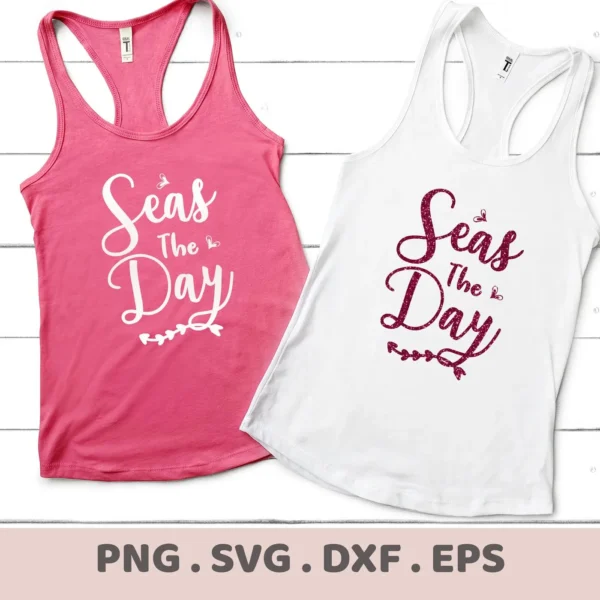 Two tank tops, one pink with white text and one white with glittery pink text, both displaying the phrase "Seas The Day," representing a digital download bundle including SVG and PNG files.