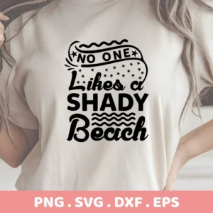 A woman models a t-shirt with the text "No One Likes a Shady Beach" in a stylized font, showcasing a Shady Beach SVG design available as a digital download bundle (SVG, PNG, DXF, EPS).