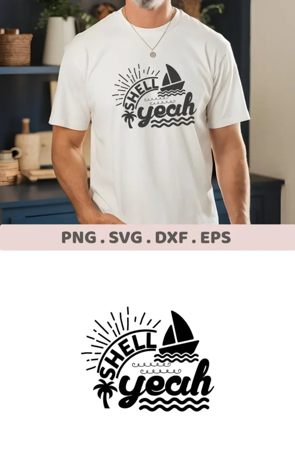 Shell Yeah" SVG Design featuring a sailboat, palm tree, and waves, shown on a white t-shirt; a digital download bundle (SVG, PNG).
