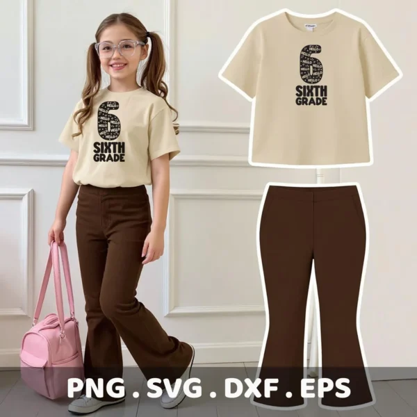 A young girl models a beige t-shirt with a "Sixth Grade SVG Design" featuring a number six filled with "Hello" text, alongside a digital download bundle (SVG, PNG) mockup of the shirt and pants.