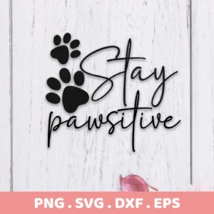 Stay Pawsitive" SVG Cricut Design featuring paw prints and the phrase in a cursive font, presented as a digital download bundle (SVG, PNG).