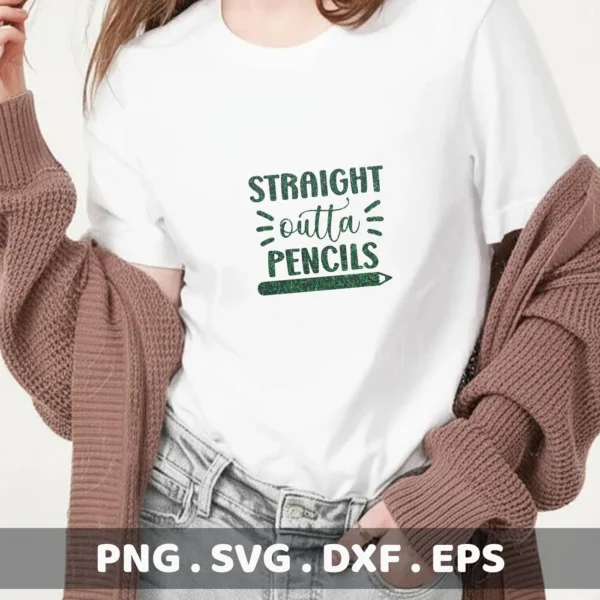 A person wearing a white t-shirt with the text "Straight Outta Pencils" and a pencil graphic, advertising a digital download bundle (SVG, PNG).