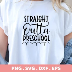 A white t-shirt displays the text "STRAIGHT Outta PRESCHOOL" in black font, showcasing the "Straight Outta Preschool SVG" design, available as a digital download bundle (SVG, PNG).