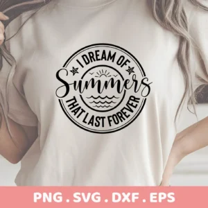 Close-up of a woman wearing a t-shirt with a black circular "Summer Forever SVG Design" featuring the quote "I dream of summers that last forever" with sun and wave icons, representing a digital download bundle (SVG, PNG).