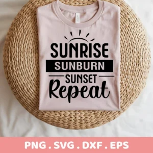 T-shirt with the text "Sunrise Sunburn Sunset Repeat" design, representing a summer vacation theme; digital download bundle including SVG and PNG formats.