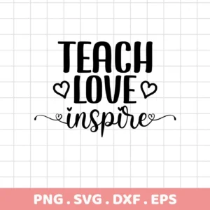 Black and white graphic featuring the phrase "Teach Love Inspire" with hearts replacing the "o" in "Love," presented as a "Teach Love Inspire SVG" digital download bundle.