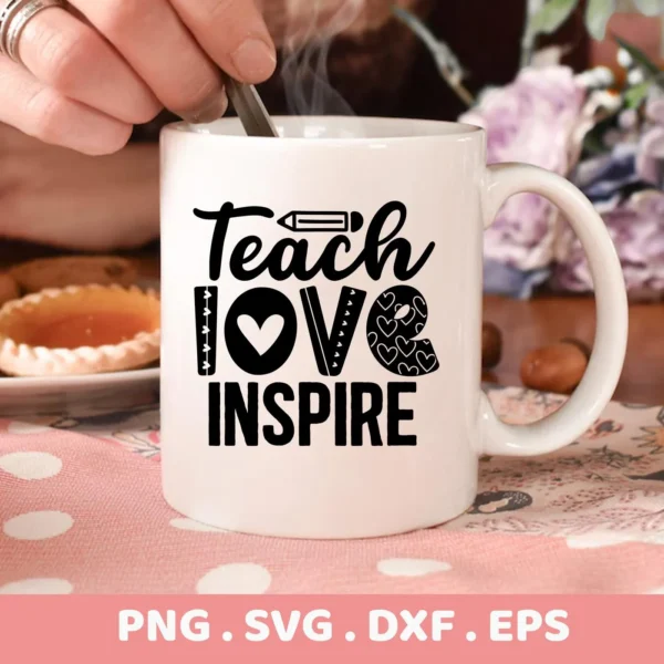 A white mug with the text "Teach Love Inspire" in a decorative font, representing the "Teach Love Inspire SVG" digital download bundle (SVG, PNG).
