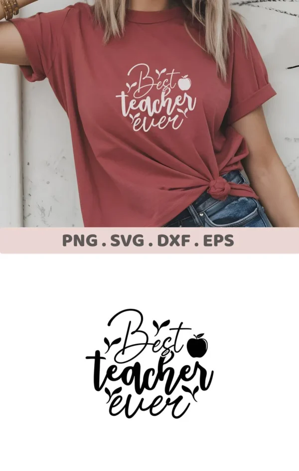 Best Teacher SVG" design on a shirt, a digital file for Cricut, Silhouette.