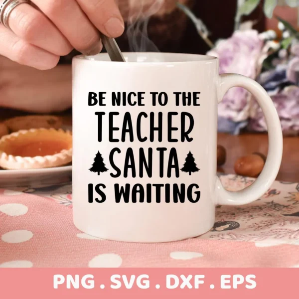 Mug with "Teacher Santa" quote, a digital SVG for Cricut crafting.