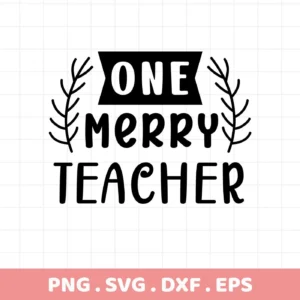 One Merry Teacher" SVG design with branches. Digital SVG file for Cricut, Silhouette.