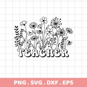 Black and white line art of a "Floral Teacher Appreciation SVG" design featuring flowers and the word "TEACHER" in a retro font, available as a digital download bundle for crafting.
