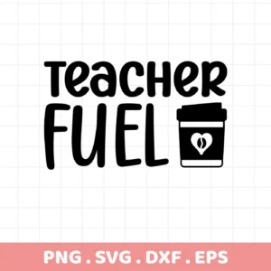 Black "Teacher Fuel" text with coffee cup graphic. Teacher Fuel SVG, digital file for crafting.