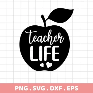 Black silhouette of an apple with the words "Teacher Life" in white script inside, above two small hearts; a digital download bundle (SVG, PNG).