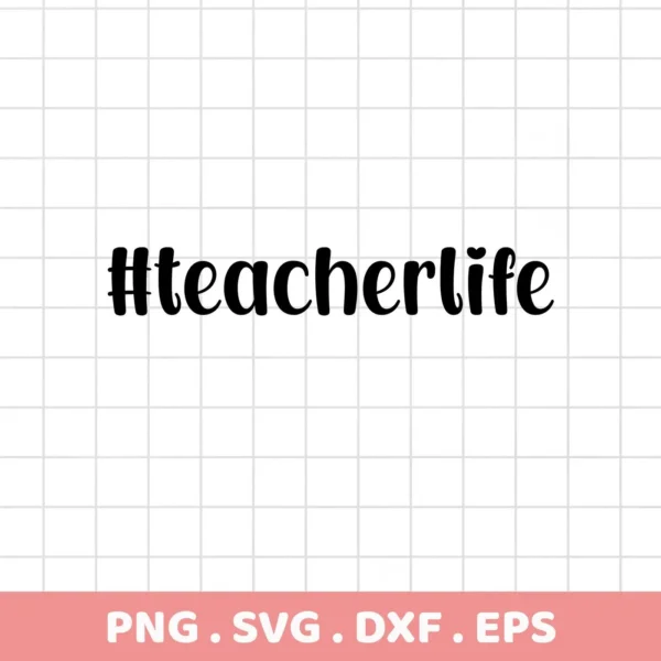 #teacherlife" text design on a grid background, representing a Teacher Life SVG Design digital download bundle including SVG and PNG formats.