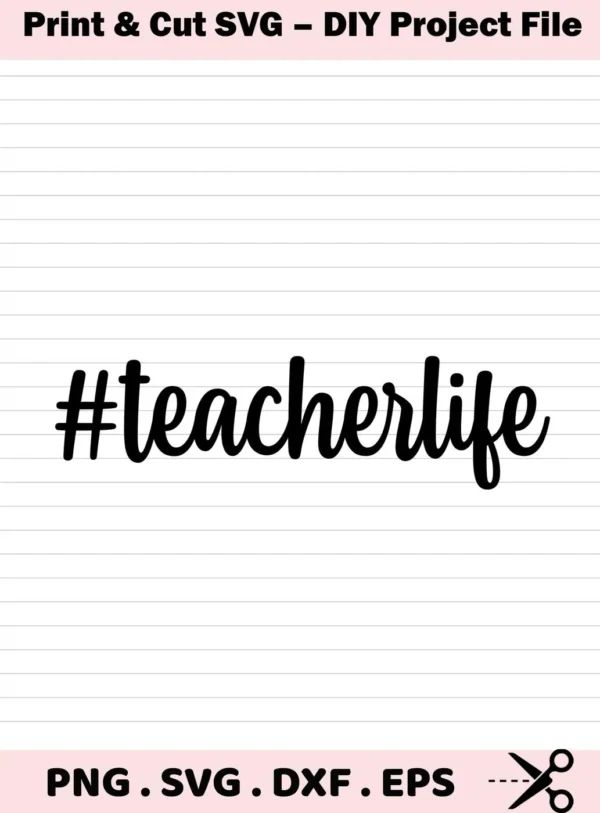 Teacherlife" SVG for Cricut, a digital download bundle including SVG and PNG files.