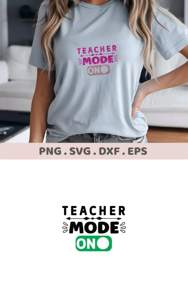 A woman wearing a light blue t-shirt with a "Teacher Mode On" design, showcasing the SVG digital download bundle for crafting.