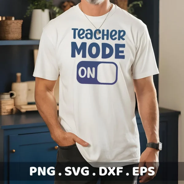Man wearing white t-shirt with "Teacher Mode SVG" design. Digital download for Cricut, Silhouette projects.