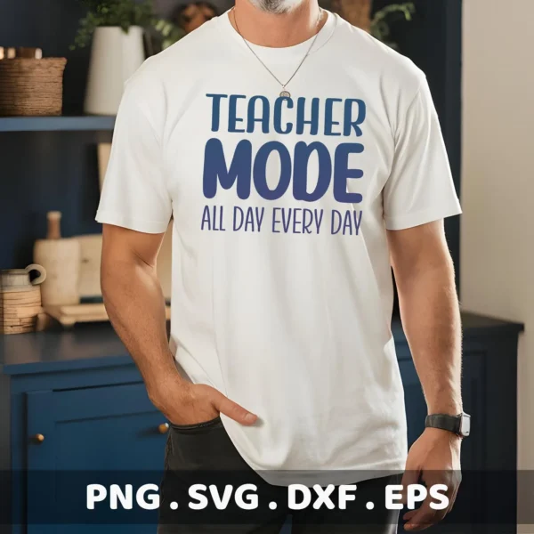 Man wearing white t-shirt with "Teacher Mode" SVG design. Digital file for Cricut, Silhouette.