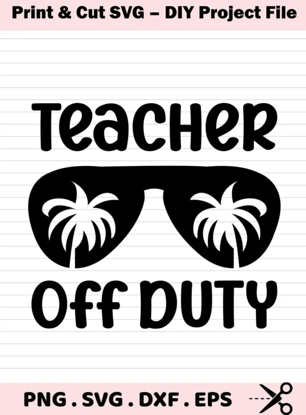Teacher Off Duty SVG" design featuring sunglasses with palm tree reflections, part of a digital download bundle (SVG, PNG).