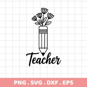 A black and white line art design of Teacher Pencil Flowers SVG, a pencil with flowers blooming from the top, and the word "Teacher" below, available as a digital download bundle including SVG and PNG formats.