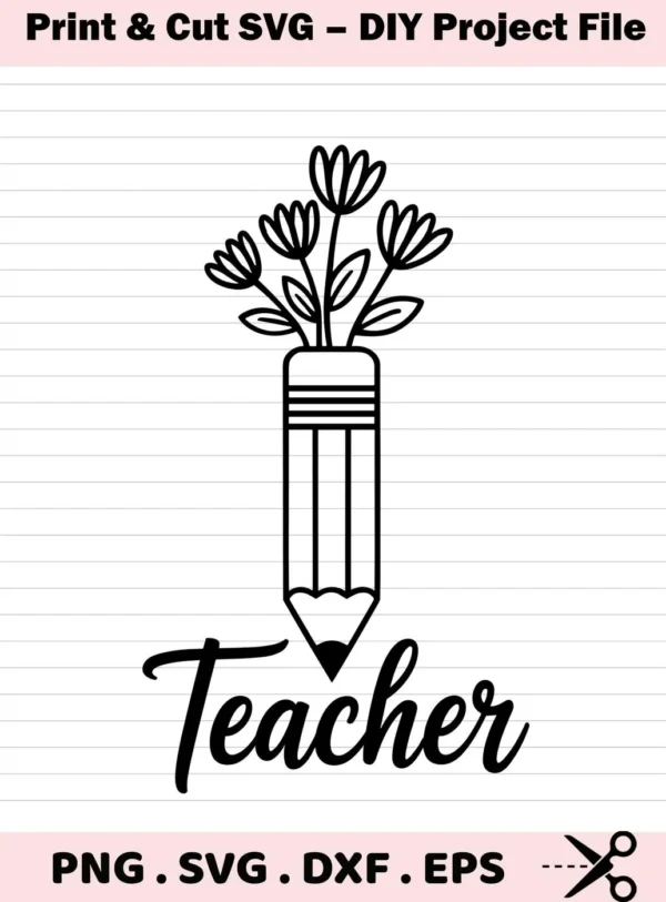 Black and white line art of Teacher Pencil Flowers SVG, a digital download bundle including SVG and PNG files, featuring a pencil with flowers sprouting from the top and the word "Teacher" below.