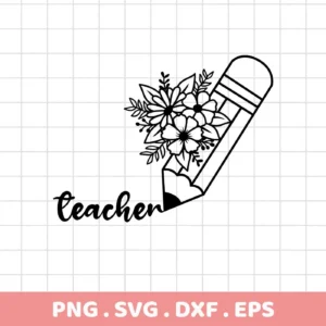 Floral Teacher Pencil SVG design. Digital file for back-to-school crafts.