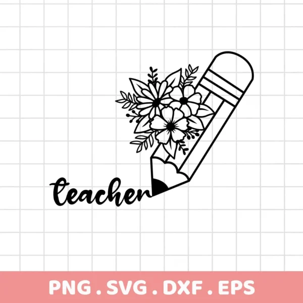 Floral Teacher Pencil SVG design. Digital file for back-to-school crafts.
