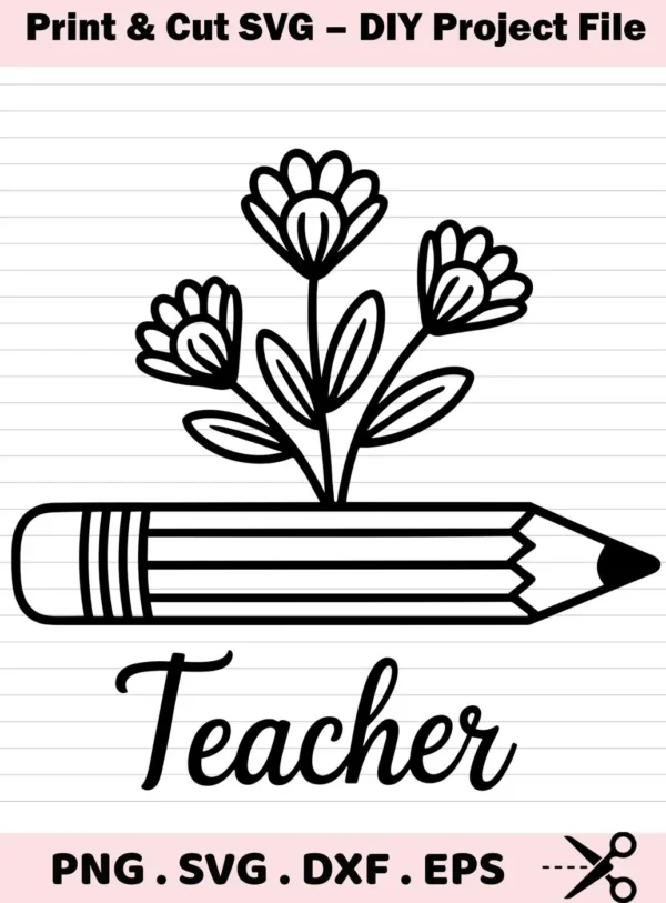 A black and white line art design of a Teacher Pencil Flower SVG, part of a digital download bundle including SVG and PNG formats, featuring flowers growing out of a pencil with the word "Teacher" underneath.