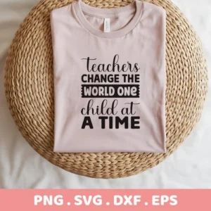 A light pink t-shirt with the "Teachers Change World Quote" design is displayed on a woven surface; the design is available as a digital download bundle including SVG and PNG files.
