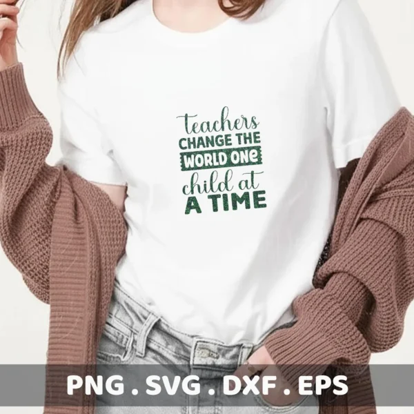 A woman wearing a white t-shirt with the "Teachers Change World Quote" design, shown as a digital download bundle (SVG, PNG, DXF, EPS) for crafting.
