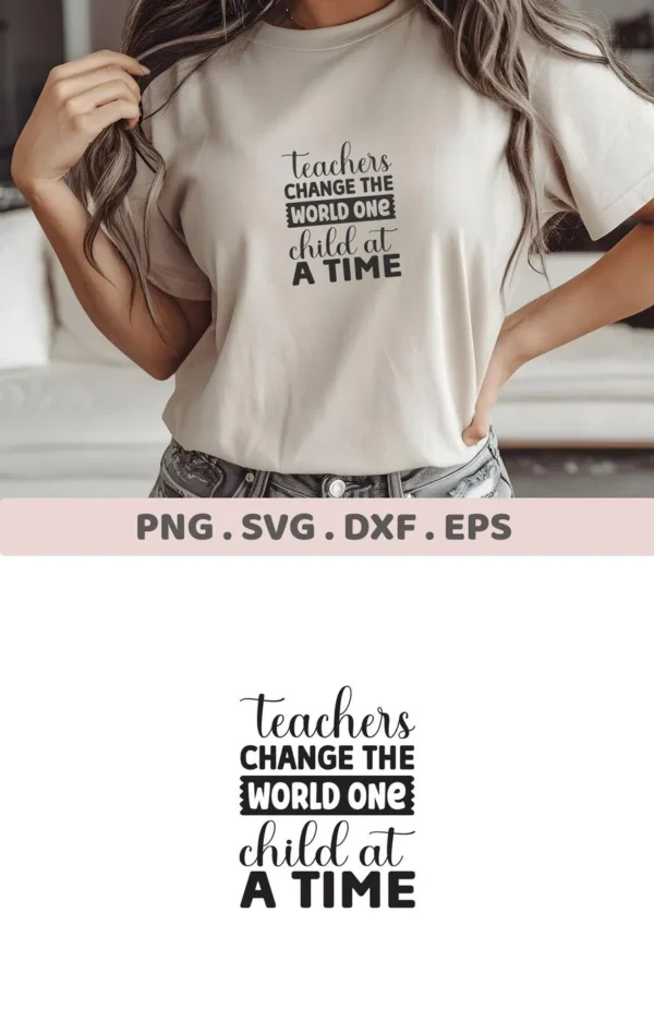 A woman wearing a t-shirt with the "Teachers Change World Quote" design, showcasing a digital download bundle (SVG, PNG, DXF, EPS) for crafting.