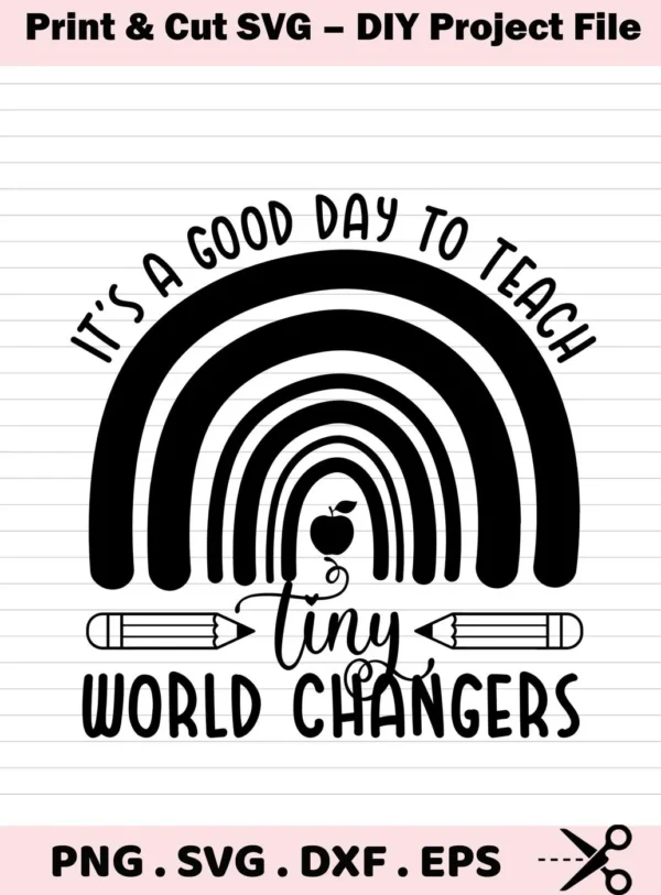 Teacher Rainbow SVG Design featuring a rainbow graphic with an apple and pencils, accompanied by the text "It's a good day to teach" and "Tiny World Changers," available as a digital download bundle including SVG and PNG formats.