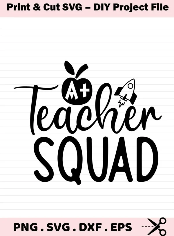 Black and white "Teacher Squad" SVG design featuring an apple with an A+ and a rocket ship, available as a digital download bundle including SVG and PNG formats.
