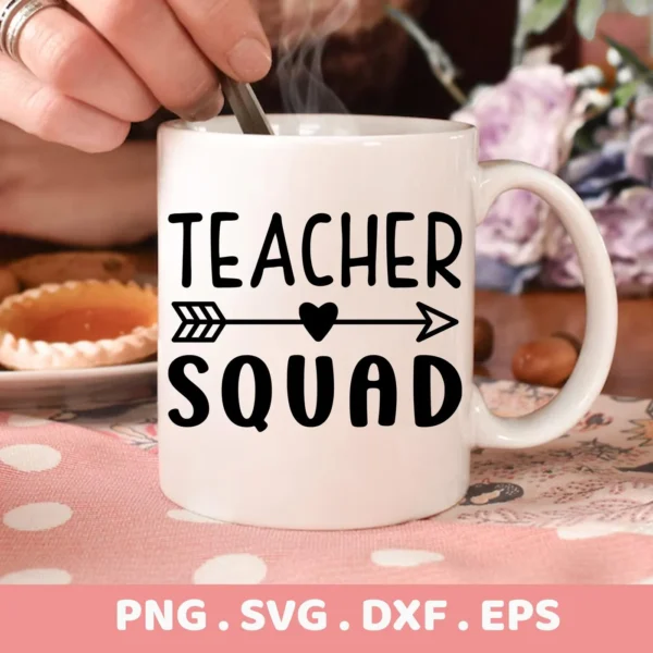 White mug with "Teacher Squad" design featuring an arrow with a heart, presented as a digital download bundle (SVG, PNG, DXF, EPS).