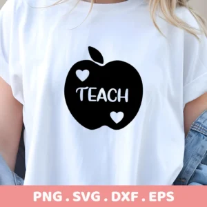 A white t-shirt mockup featuring a black apple design with the word "TEACH" and two hearts, representing the "Love to Teach SVG" design, available as a digital download bundle (SVG, PNG, DXF, EPS) for crafting.