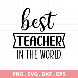 Best Teacher SVG" design with "Teacher in the World" text, a digital SVG file for crafting.