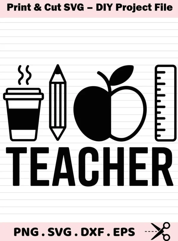 Black and white Teacher SVG Design File featuring a coffee cup, pencil, apple, and ruler, available as a digital download bundle including SVG and PNG formats.
