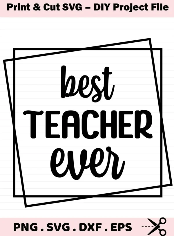 Best Teacher SVG" design with "best teacher ever" text in a square frame, a digital SVG file for crafting.
