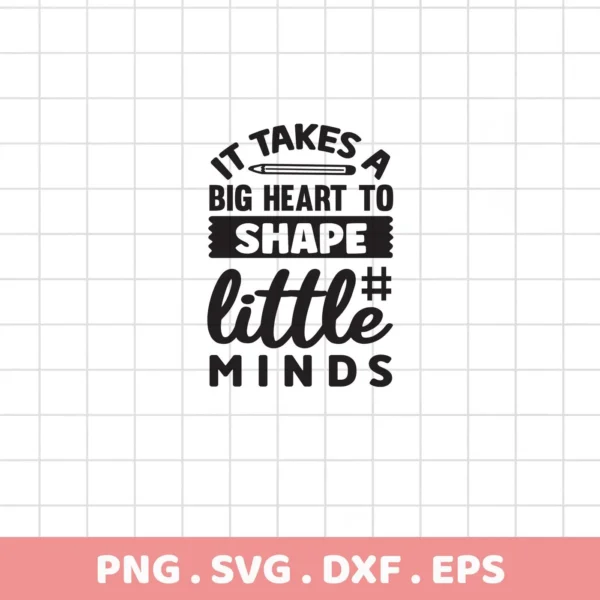 Shape Minds SVG" design with "It takes a big heart" quote. Digital file for Cricut, Silhouette.