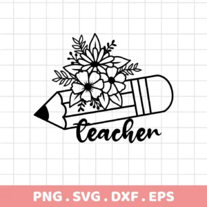 Floral Teacher Pencil SVG design. Digital file for crafting, includes SVG, PNG, DXF, EPS formats.