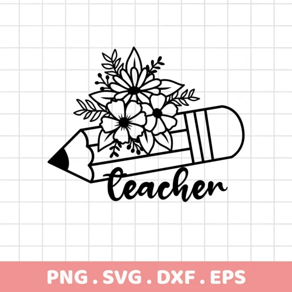 Floral Teacher Pencil SVG design. Digital file for crafting, includes SVG, PNG, DXF, EPS formats.