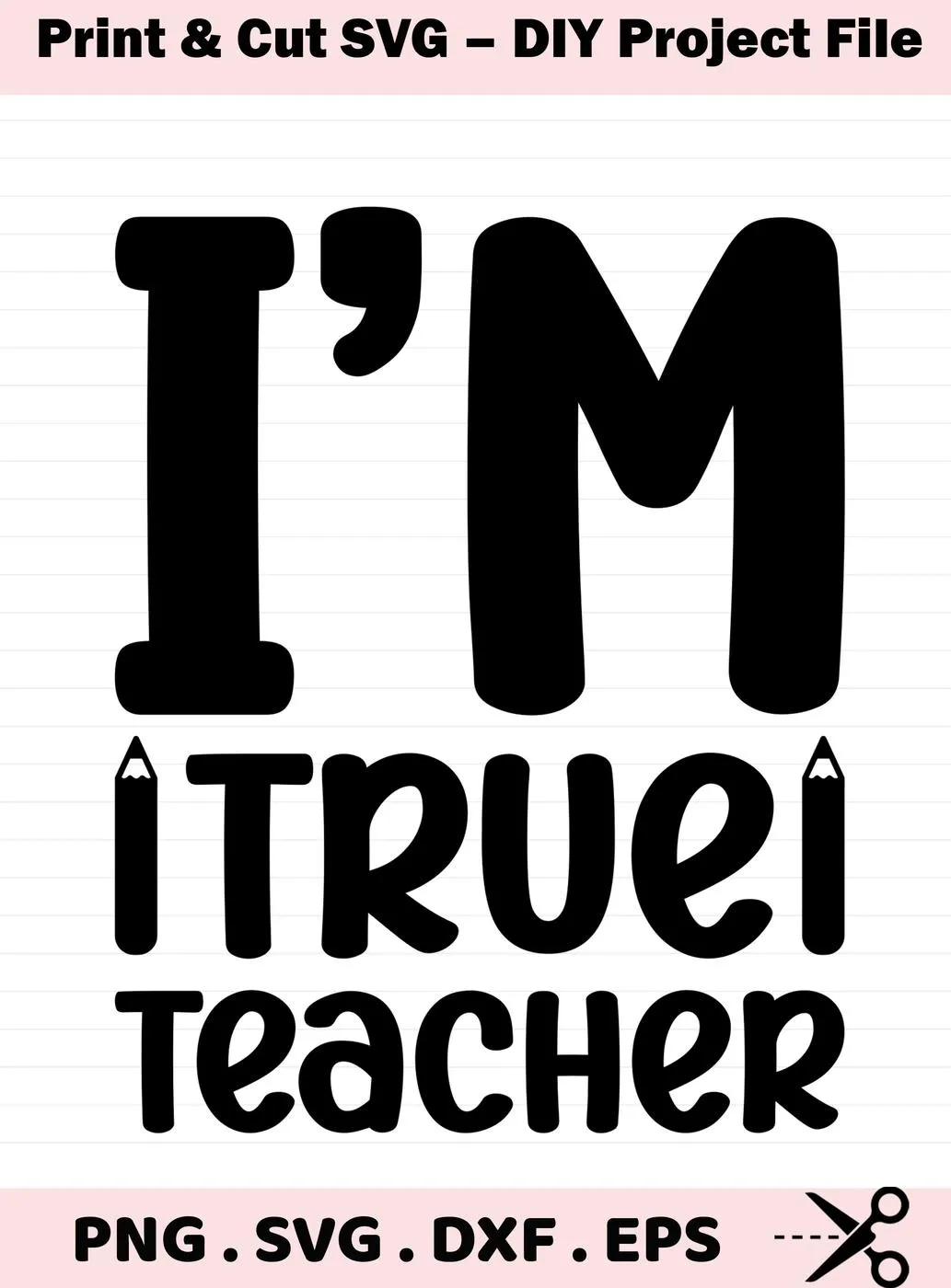 Black "I'm A True Teacher" SVG design, a digital file for Cricut, Silhouette, and other cutting machines.